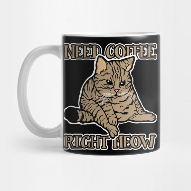 Need Coffee Right Meow by Tezatoons